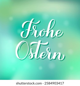 Happy Easter calligraphy hand lettering in German language on green gradient background. Easter celebration typography poster. Vector template for greeting card, banner, etc