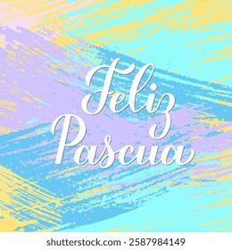 Happy Easter calligraphy hand lettering in Spanish language on colorful brush stroke background. Easter celebration typography poster. Vector template for greeting card, banner, etc