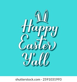 Happy Easter Y’all calligraphy hand lettering with cute bunny ears 3d lettering on mint green background. Easter quote typography poster. Vector  template for greeting card, banner,  etc