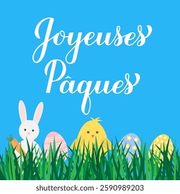 Happy Easter calligraphy lettering in French language. Eggs, bunny and cute cartoon chicken on grass. Easter celebration greeting card. Vector illustration