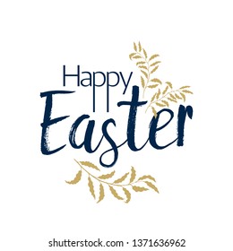 Happy Easter calligraphy lettering and gold tree branches. Calligraphic lettering for greeting card. Happy Easter vector card with gold herbal twig branches. Rustic vintage willow twigs.