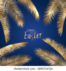 Happy Easter calligraphy lettering and gold palm tree branches. Calligraphic lettering for greeting card. Happy Easter dark blue vector card with gold palm branches. Rich premium holiday design.