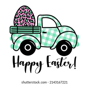 Happy Easter! - Calligraphy phrase. Lettering for Bunny day greeting card, invitation. Good for t-shirt, mug, gift, printing press. Buffalo plaid pickup carry  leopard Eggs