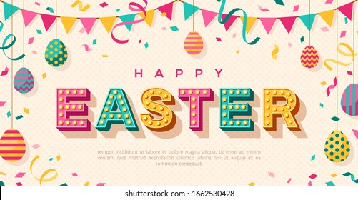 Happy Easter card or banner with 3d typography design. Vector illustration with retro light bulbs font, colorful eggs, confetti and hanging flag garlands. Place for text