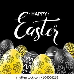 Happy easter card with black and yellow eggs with pattern. Handwritten calligraphy lettering. Vector illustration.