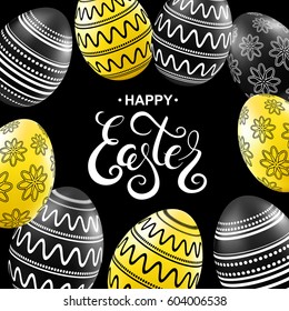 Happy easter card with black and yellow eggs with pattern. Handwritten calligraphy lettering. Vector illustration.
