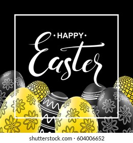 Happy easter card with black and yellow eggs with pattern. Handwritten calligraphy lettering. Vector illustration.