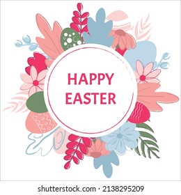 Happy easter card in a circle surrounded with colorful spring leaves,flowers and decorated eggs.	