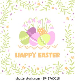 Happy easter card with color eggs and flowers frame decoration and holiday text. Vector tender color style greeting card background for design