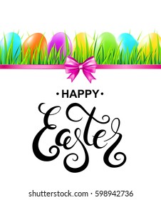 Happy Easter card with colorful eggs, grass, handwritten calligraphy and bow. Vector illustration.