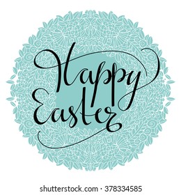 Happy Easter card design isolated, calligraphic text. Background with floral frame, flowers, leaves