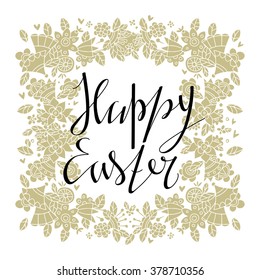 Happy Easter card design isolated, calligraphic text. Background with floral frame, flowers, leaves