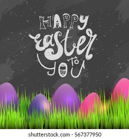 Happy Easter Card with Eggs, Grass on dark chalkboard with lettering. Vector illustration.