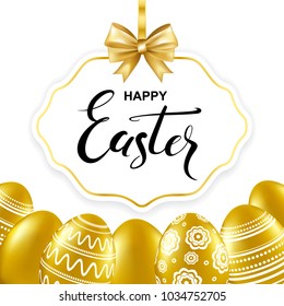 Happy easter card with frame, bow, handwritten calligraphy lettering and gold eggs with pattern. Vector illustration.