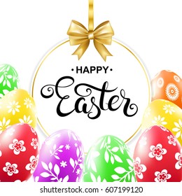 Happy easter card with frame, bow, handwritten calligraphy lettering and colorful eggs with pattern. Vector illustration.