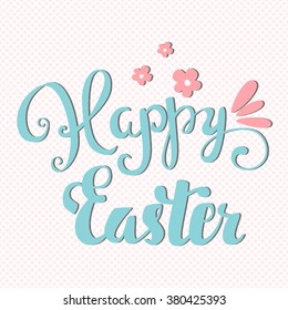 Happy Easter card. Easter hand lettering. Hand calligraphy on a background of flowers.
