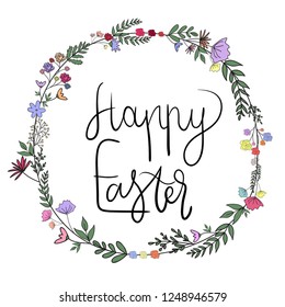 Happy Easter card with handwritten phrase, holiday poster.Vector illustration with flowers and leaves decoration.For ad,promotion,poster,flyer,web-banner, invitation,cover,wallpaper.Hand drawn.