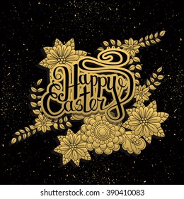Happy Easter card. Easter holiday background. Hand drawn lettering. Golden flowers on black background. Vector illustration