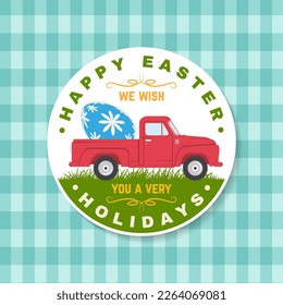 Felices vacaciones de la tarjeta de Pascua, insignia, logotipo, signo, parche. Vector. Diseño tipográfico con camioneta retro y huevos de pascua. Moderno estilo minimalista. Para afiche, tarjeta de saludo, overlay, sticker. Primavera