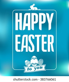 Happy Easter card with rabbit and eggs on blurred blue background. Calligraphy greetings label with holiday.