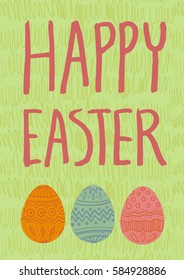 Happy Easter card. Three decorated eggs on green spring grass background, red, green, orange. Hand drawn lettering. A6, A5, A4, A3 vertical size.