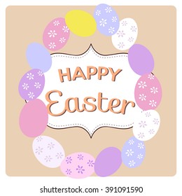 happy easter card, wishes for a happy easter with colored and decorated eggs