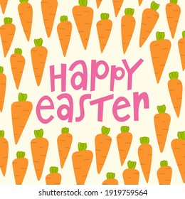 Happy Easter carrot greeting card. Cute lettering with hand drawn flat carrots. Colorful spring poster for Easter celebration. 