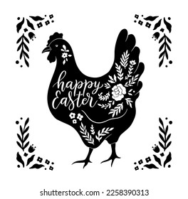 Happy Easter Chicken Silhouette. Hand Drawn Lettering Greeting Card. Cute Chicken and Flowers Elegant Print. Boho Floral Linocut Design. Folk Style Blossom Spring Background. Vector Illustration.