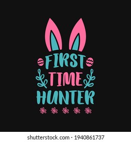 Happy Easter colorful badge design with rabbit ears and quote - First time hunter. Stock vector typography label isolated