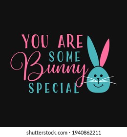 Happy Easter colorful badge design with rabbit and quote - You are some bunny special. Stock vector typography label isolated