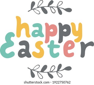 Happy easter colorful inscription and branches. Greeting card, invitation, promotion template on transparent background. Vector illustration for Easter day.