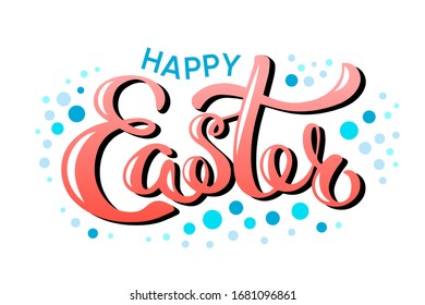 Happy Easter colorful lettering card. Festive hand drawn vector illustration on white background