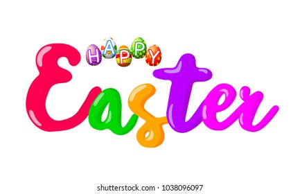 Happy Easter colorful lettering design.  Illustration isolated on white background. Great for greeting card, poster web page and banner.