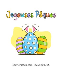 Happy Easter colorful lettering in French and Easter eggs with bunny ears. Easter greeting card. Cartoon. Vector illustration