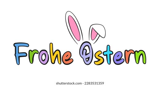 Felices letras de colores de Pascua en alemán (Frohe Ostern) con orejas de conejo. Caricatura. Ilustración vectorial. Aislado sobre fondo blanco