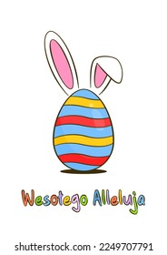 Happy Easter colorful lettering in Polish (Wesołego Alleluja) with Easter egg and bunny ears. Cartoon. Vector illustration. Isolated on white background