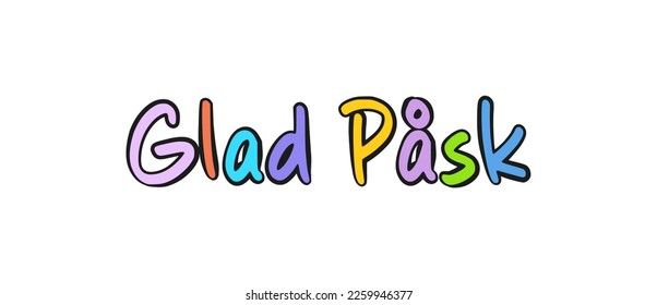 Happy Easter colorful lettering in Swedish (Glad Påsk). Cartoon. Vector illustration. Isolated on white background