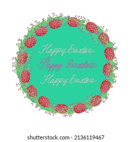 Happy easter. Colorful wreath with colored easter eggs, flowers, branches and inscription