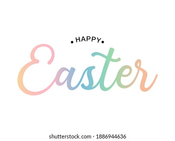 Happy easter colourful lettering. Happy easter stylish  card. 