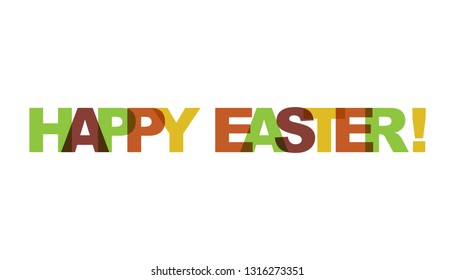 Happy easter. Concept of simple text for typography poster, sticker design, apparel print, greeting card or postcard. Graphic slogan isolated on white background. Vector illustration.