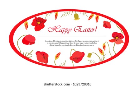 Happy Easter. Congratulations on the Christian holiday. Delicate frame of poppies. Vector illustration
