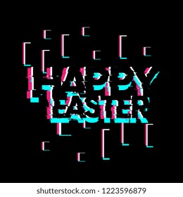 happy easter, creative greeting card or label with glitch theme on black background vector design illustration, it can use for label, logo, sign, sticker or printing for t-shirt.