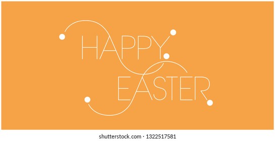 Happy Easter - creative hand drawn lettering; white letters on yellow background. Flat vector illustration for easter design and decoration, invitations, greetings, cards, prints, posters, web.