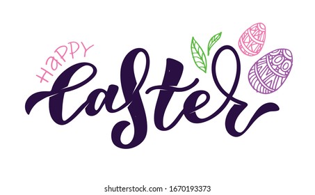 Happy Easter! Cute hand drawn doodle lettering poster banner art. Invitation with lettering. Egg and leaf.