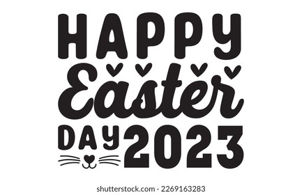 happy easter day 2023 svg, easter svg, bunny bundle, happy easter bunny svg, easter t shirt, Bunny face, T-SHIRT PNG, vector, spring svg, Egg for Kids, Cut File Cricut, Printable Vector Illustration