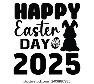 Happy Easter Day 2025 Svg,Happy Easter Svg,Png,Bunny Svg,Retro Easter Svg,Easter Quotes,Spring Svg,Easter Shirt Svg,Easter Gift Svg,Funny Easter Svg,Bunny Day, Egg for Kids,Cut Files,Cricut, svg