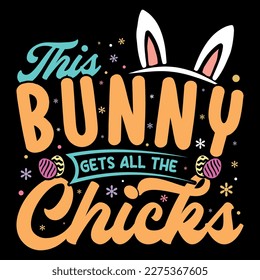 Happy easter day bunny chicks funny easter rabbit t-shirt design. bunny chicks. typography graphic vector art shirt design. easter rabbit squad funny quotes shirt for kids, baby, women. Poster, banne svg