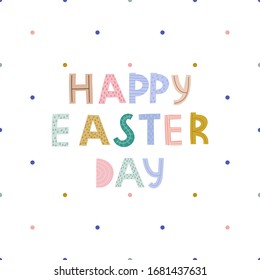 Happy Easter Day greeting, hand drawn childish lettering. Easter celebration. Vector print.