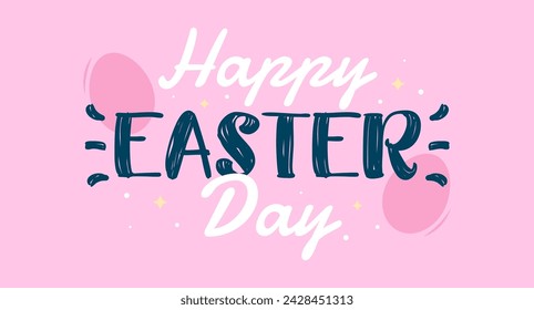 Happy Easter Day hand-drawn background template with lettering. Modern and colorful vector illustration.