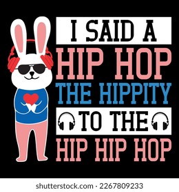 Happy easter day hip hop bunny funny easter rabbit t-shirt design. typography graphic vector art shirt design. easter rabbit squad funny quotes shirt for kid, baby men, women. Poster, banner, and gift svg